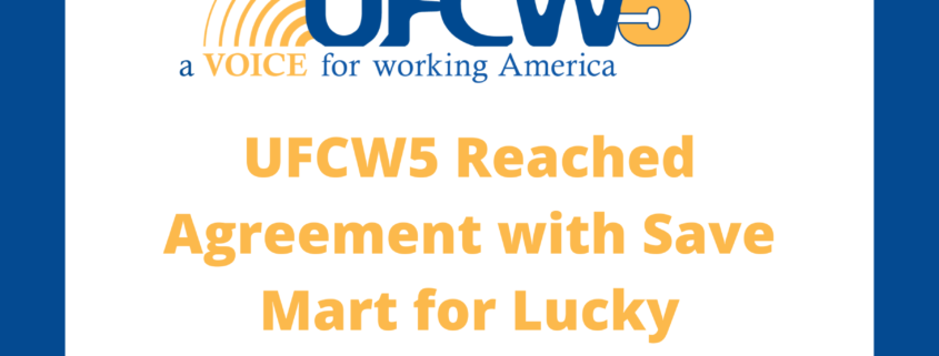 UFCW5 reached agreement with Save Mart banner