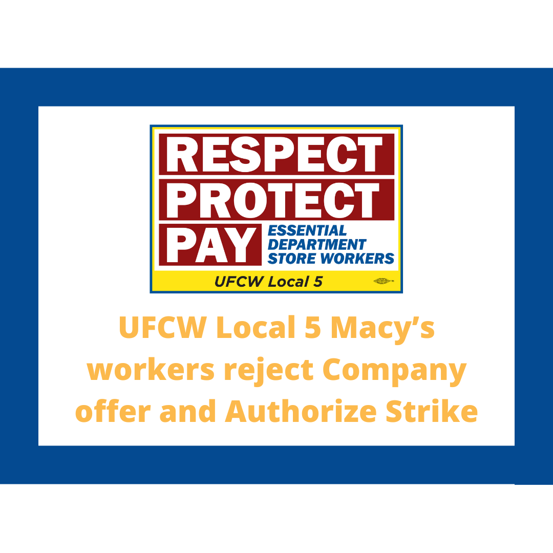 UFCW Local 5 Macy's workers reject Company offer and Authorize Strike ...