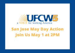 UFCW5 San Jose May Day Action - Join Us
